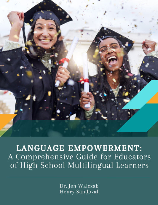 Language Empowerment: A Comprehensive Guide for Educators of High School Multilingual Learners